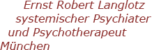 Ernst Robert Langlotz systemischer Psychotherapeut und Psychiater München